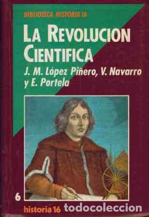 Libros de segunda mano: La Revoluci&oacute;n Cient&iacute;fica - L&oacute;pez Pi&ntilde;ero, Jos&eacute; Mar&iacute;a - Historia 16 - Biblioteca Historia 16, N&ordm; 6