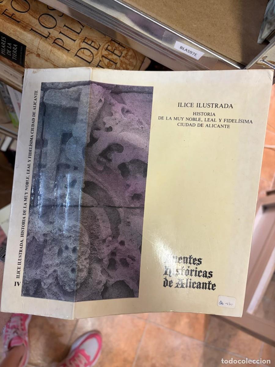 Libros de segunda mano: BLAS97E Ilice Ilustrada. Historia de la muy noble, leal y fidel&iacute;sima ciudad de Alicante. IV