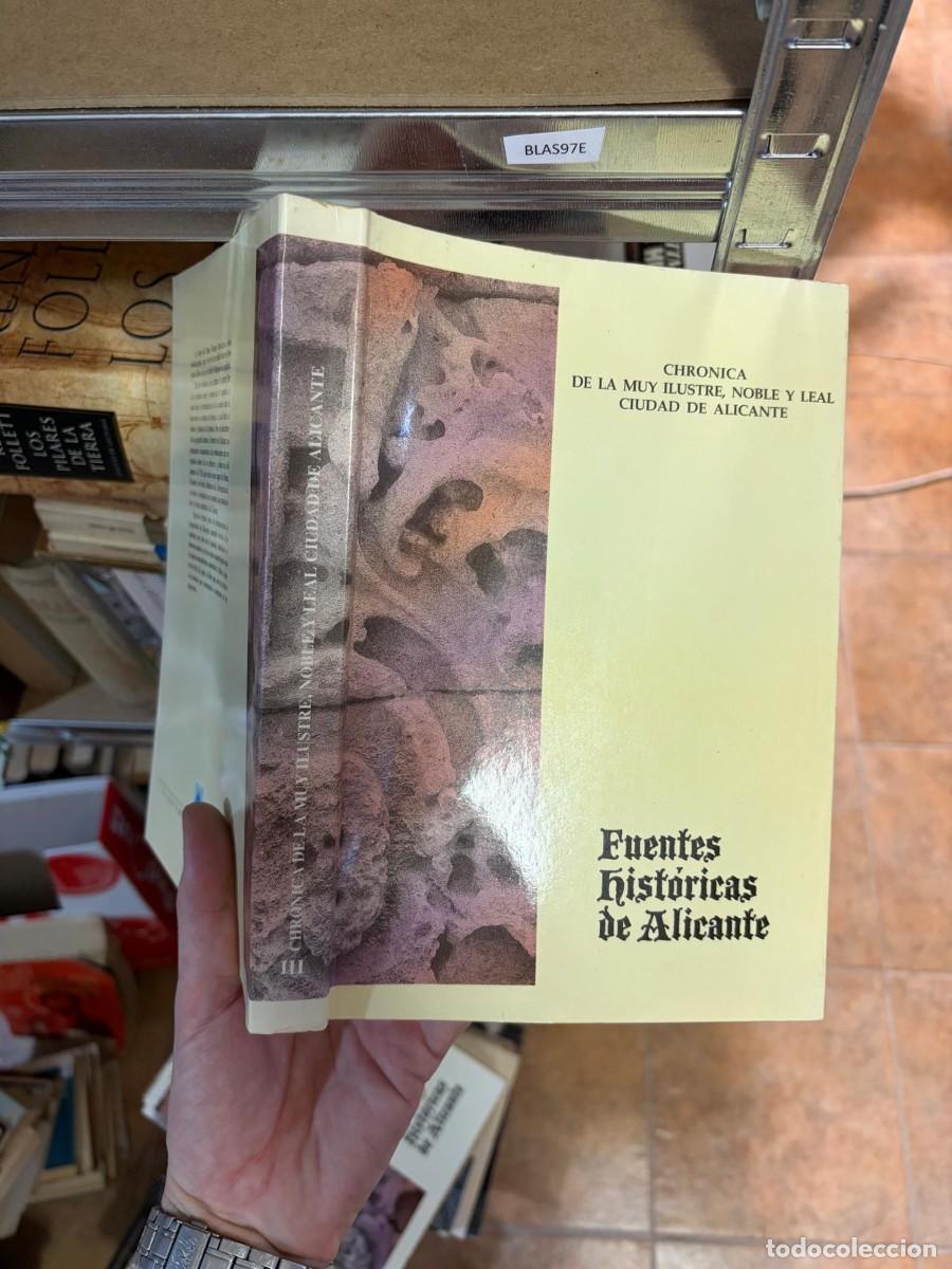 Libros de segunda mano: BLAS97E Cr&oacute;nica de la Muy Ilustre, Noble y Leal Ciudad de Alicante (III). Fuentes Hist&oacute;ricas de Alic
