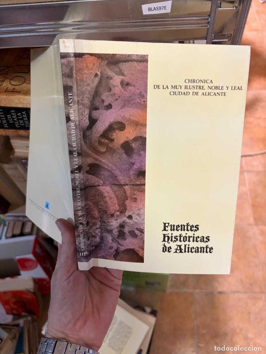 Libros de segunda mano: BLAS97E Cr&oacute;nica de la Muy Ilustre, Noble y Leal Ciudad de Alicante (III). Fuentes Hist&oacute;ricas de Alic