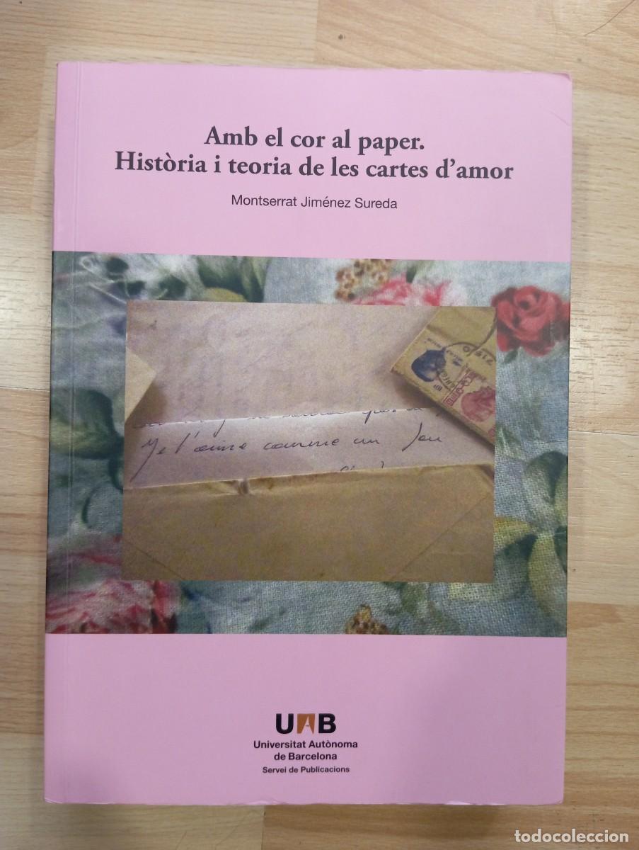 Libros de segunda mano: 'Amb el cor al paper. Hist&ograve;ria i teoria de les cartes d'amor'. Montserrat Jim&eacute;nez Sureda.