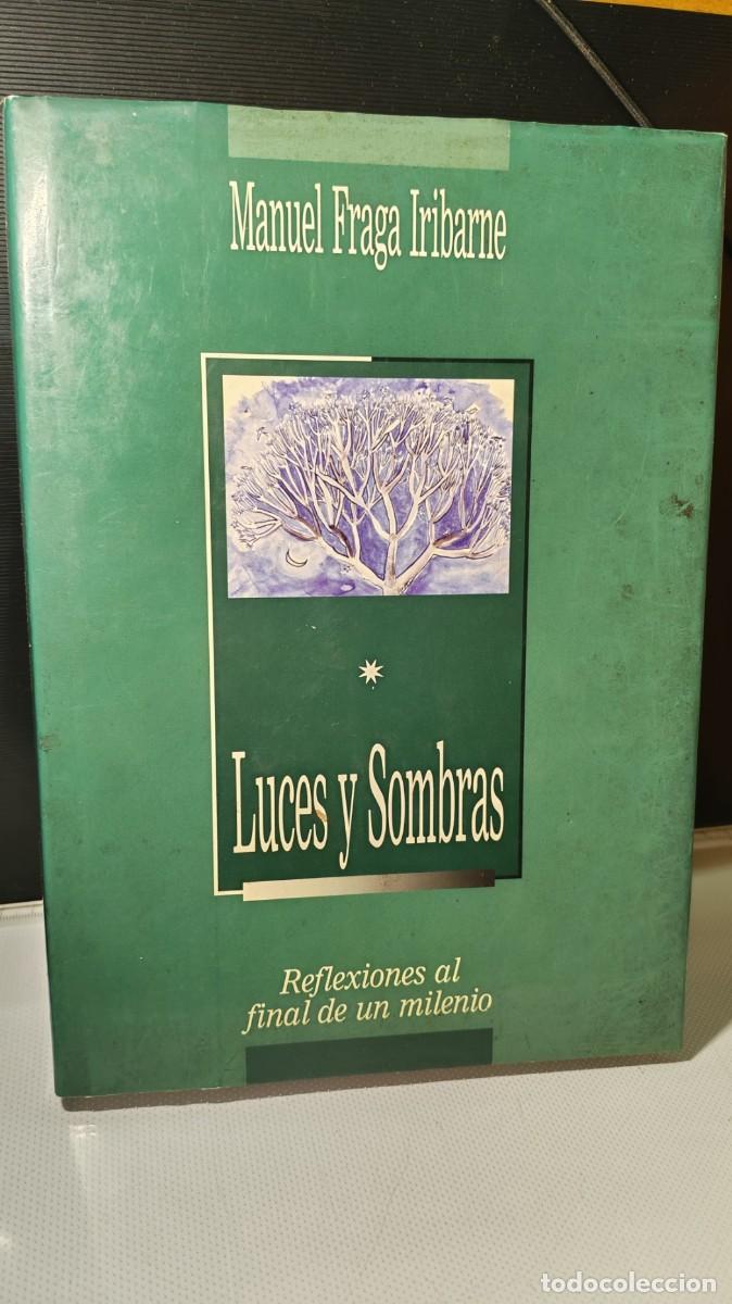 Libros de segunda mano: Luces y sombras: reflexiones al final de un milenio. Manuel Fraga Iribarne. 1994.