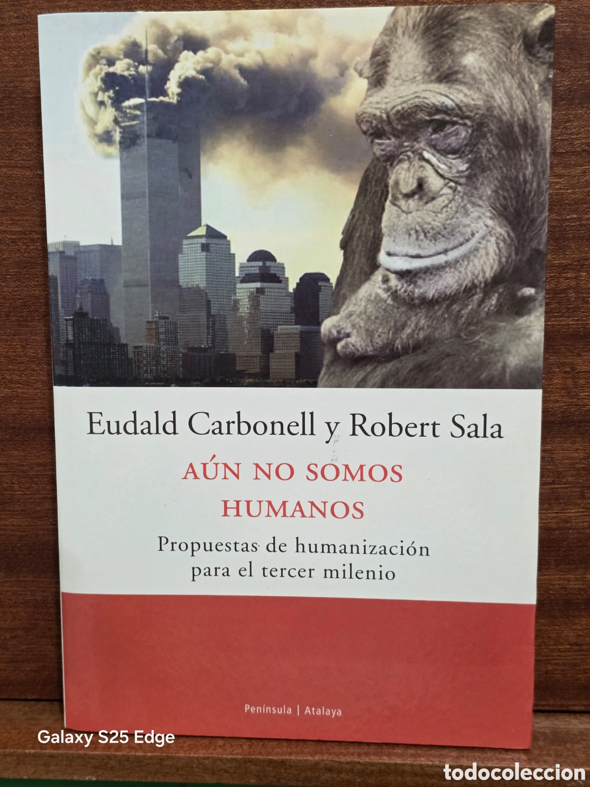 Libros de segunda mano: EUDALD CARBONELL Y ROBERT SALA...&rdquo;&rdquo;A&Uacute;N NO SOMOS HUMANOS&rdquo;&rdquo;...PEN&Iacute;NSULA-ATALAYA...2002...