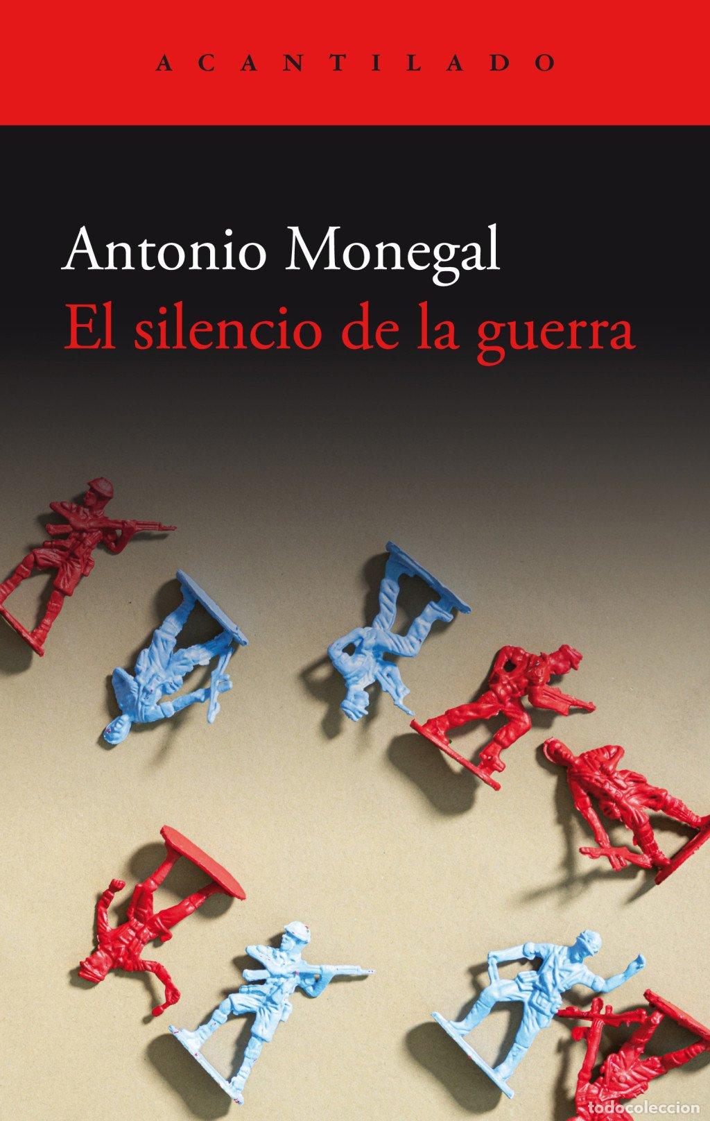 Libros de segunda mano: El Silencio de la Guerra - Antonio Monega - Acantilado - N&ordm; 477