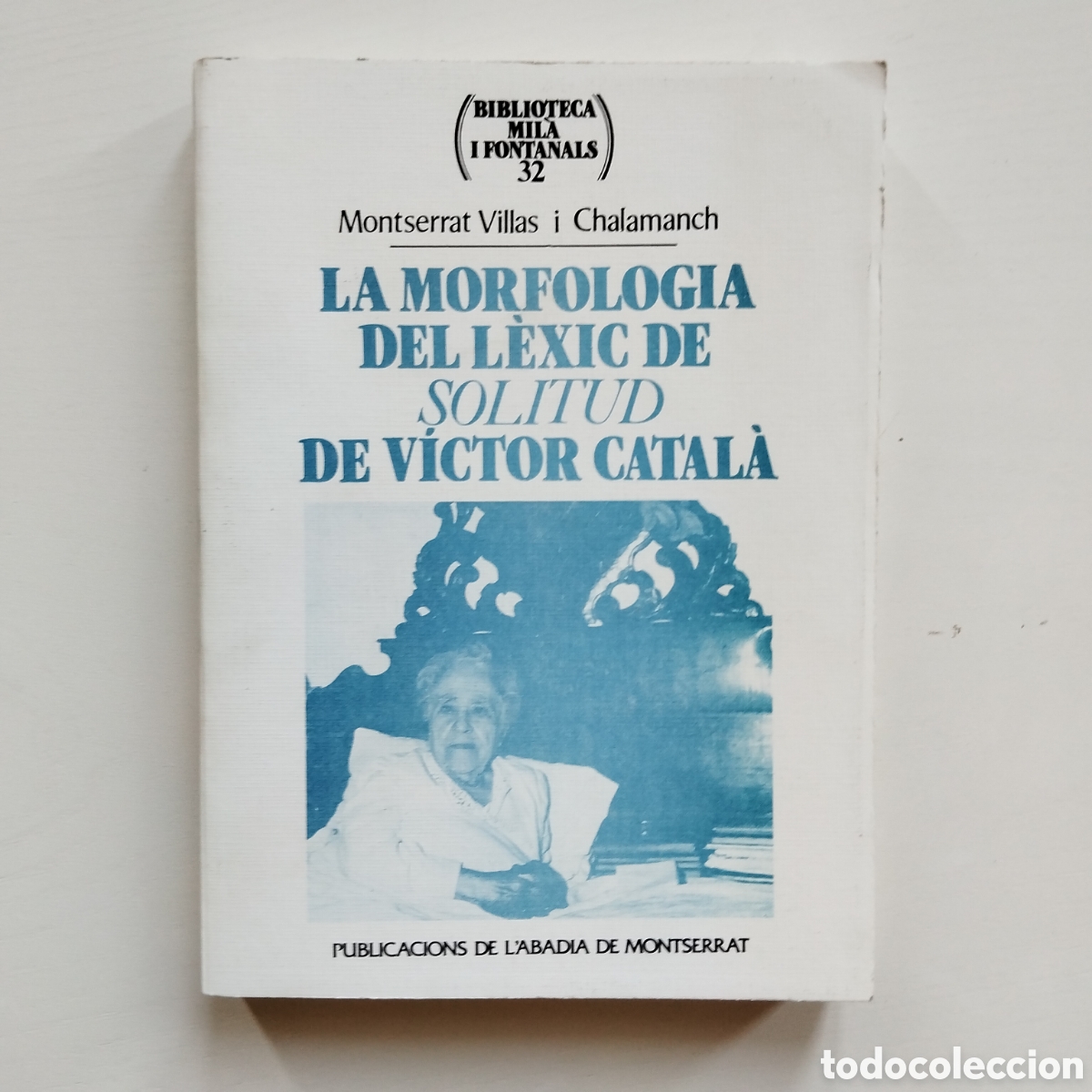 Libros de segunda mano: LA MORFOLOGIA DEL L&Egrave;XIC DE SOLITUD DE VICTOR CATAL&Agrave; MONTSERRAT VILLAS CHALAMANCH PUBLICACIONS L'ABAD