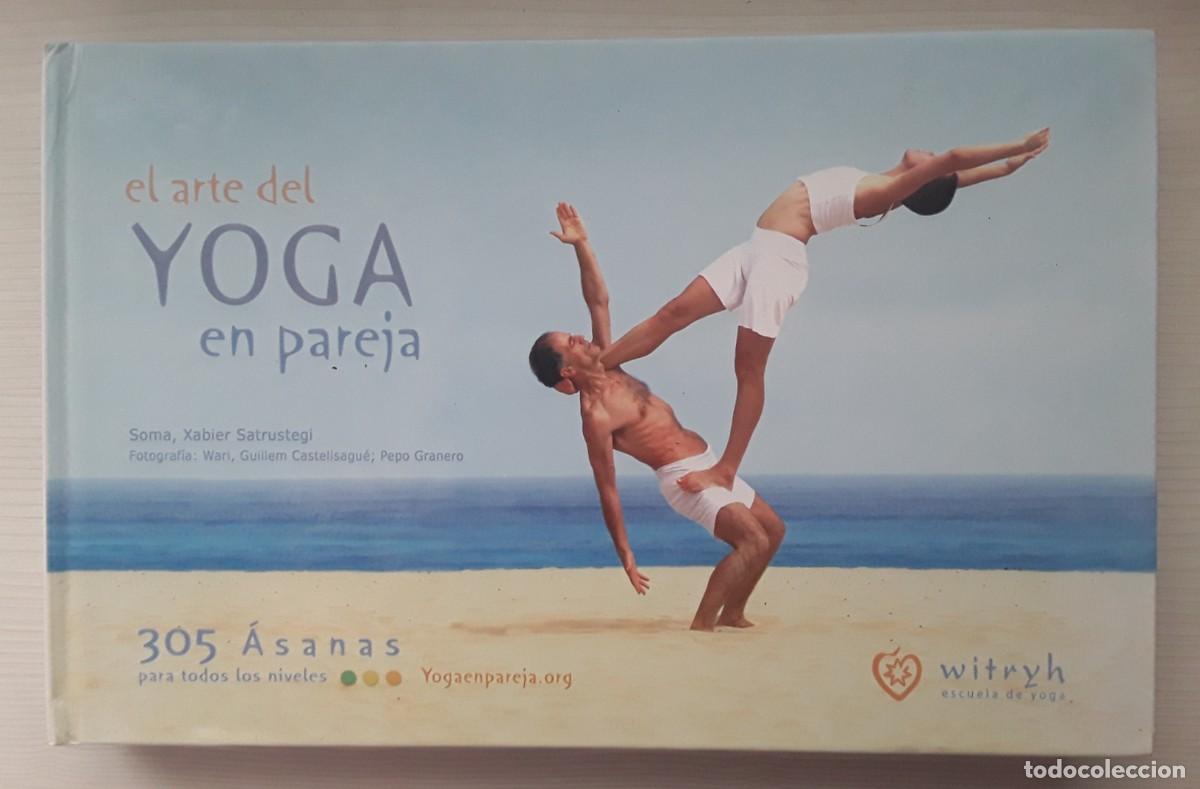 Libros de segunda mano: EL ARTE DEL YOGA EN PAREJA. SOMA, XABIER SATRUSTEGI.