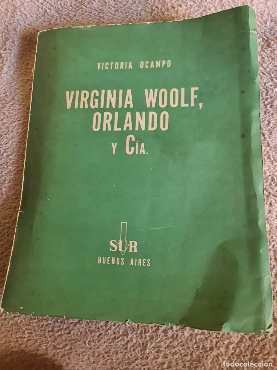 Libros de segunda mano: Victoria Ocampo. Virginia Wolf, Orlando y Cia. 1938. 1a edici&oacute;n. Editorial Sur. Buenos Aires