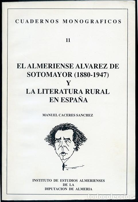 Libros de segunda mano: Manuel C&aacute;ceres S&aacute;nchez. CUADERNOS MONOGR&Aacute;FICOS 11. EL ALMERIENSE &Aacute;LVAREZ DE SOTOMAYOR (1880-1947) Y