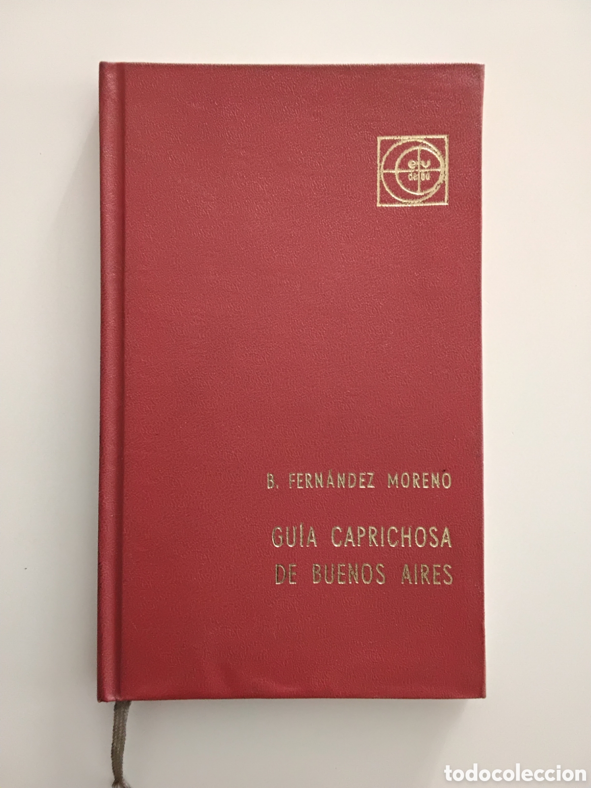 Libros de segunda mano: BALDOMERO FERN&Aacute;NDEZ MORENO &ndash; GU&Iacute;A CAPRICHOSA DE BUENOS AIRES &ndash; EDITORIAL UNIVERSITARIA &ndash; 1965