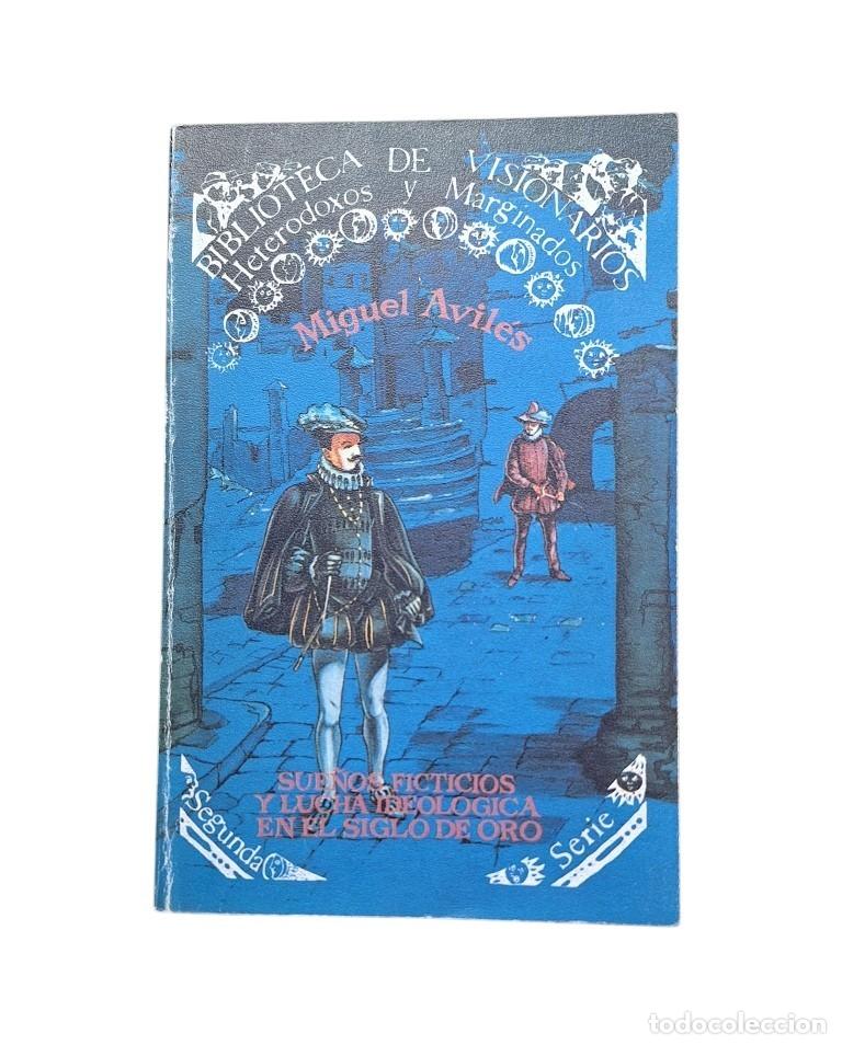 Gebrauchte B&uuml;cher: Avil&eacute;s, Miguel.- SUE&Ntilde;OS FICTICIOS Y LUCHA IDEOL&Oacute;GICA EN EL SIGLO DE ORO
