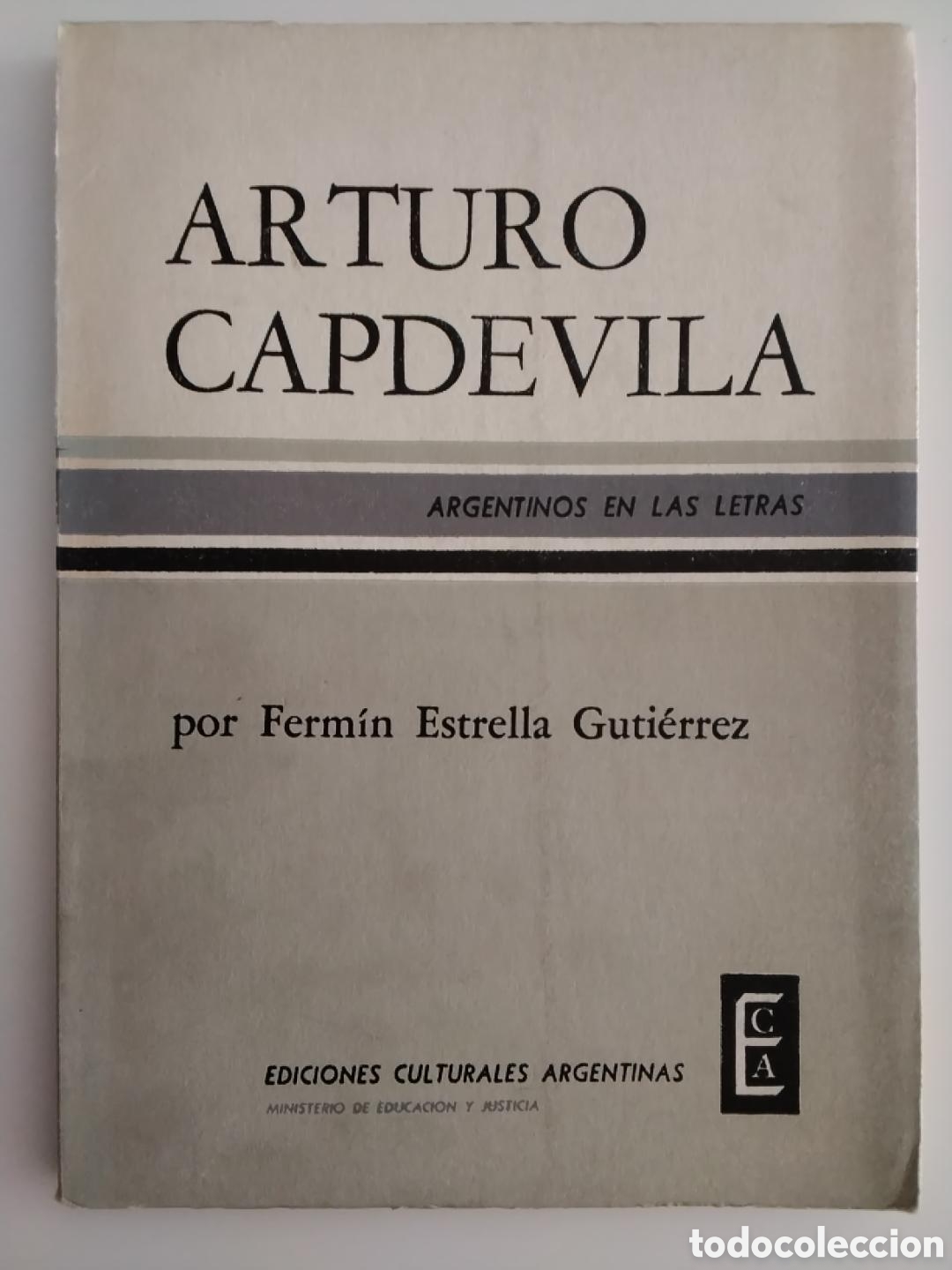 Libros de segunda mano: ARTURO CAPDEVILA &ndash; Ferm&iacute;n Estrella Guti&eacute;rrez &ndash; Ediciones Culturales Argentinas &ndash; 1961