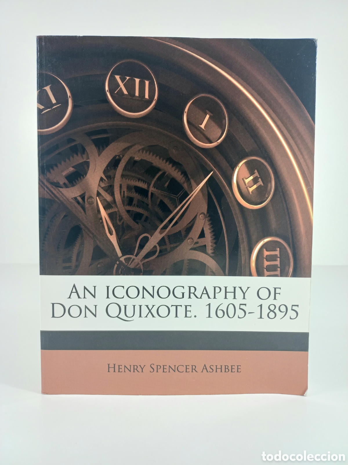 Libros de segunda mano: An Iconography of Don Quixote 1605-1895. Henry Spencer Ashbee. Facs&iacute;mil.