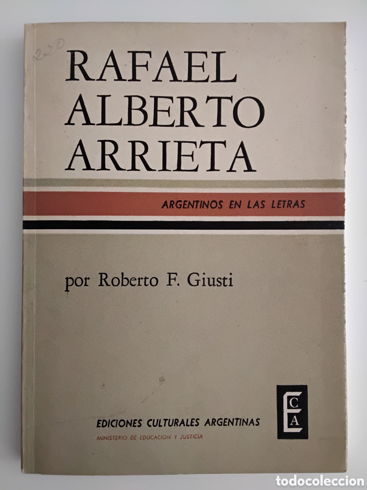 Libros de segunda mano: RAFAEL ALBERTO ARRIETA &ndash; Roberto F. Giusti &ndash; Ediciones Culturales Argentinas &ndash; 1962
