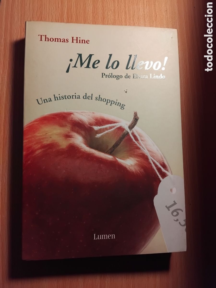 Libros de segunda mano: &iexcl;Me lo llevo! Una historia del shopping;Thomas Hine;Lumen;2003