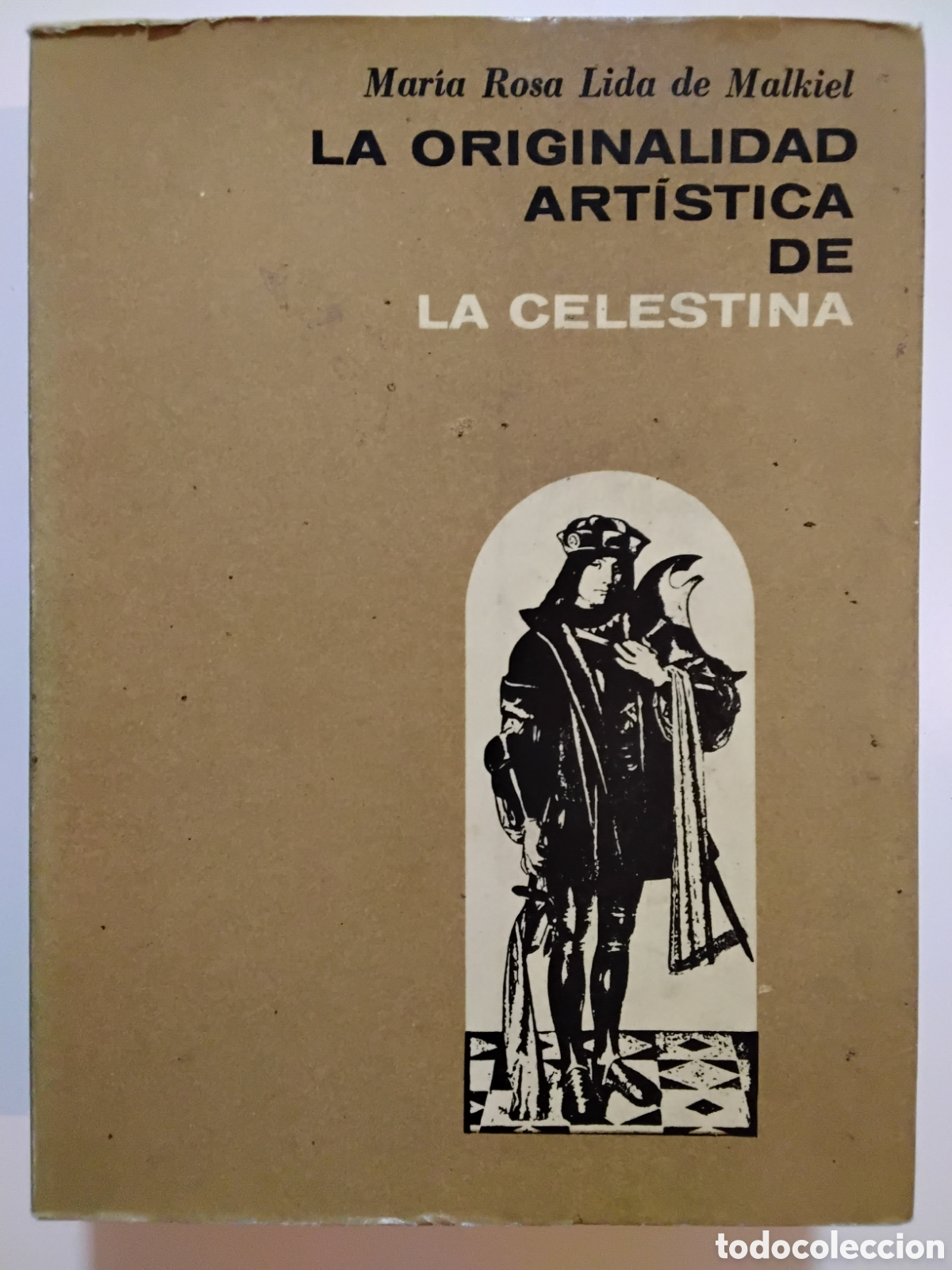 Libros de segunda mano: Mar&iacute;a Rosa Lida de Malkiel &ndash; La originalidad art&iacute;stica de La Celestina &ndash; EUDEBA &ndash; 1962