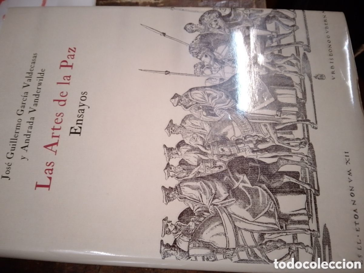 Libros de segunda mano: LAS ARTES DE LA PAZ. ENSAYOS. GAR. VALDECASAS, JOSE GUILLERMO - VANDERWILDE. VILLAVERDE. 2007