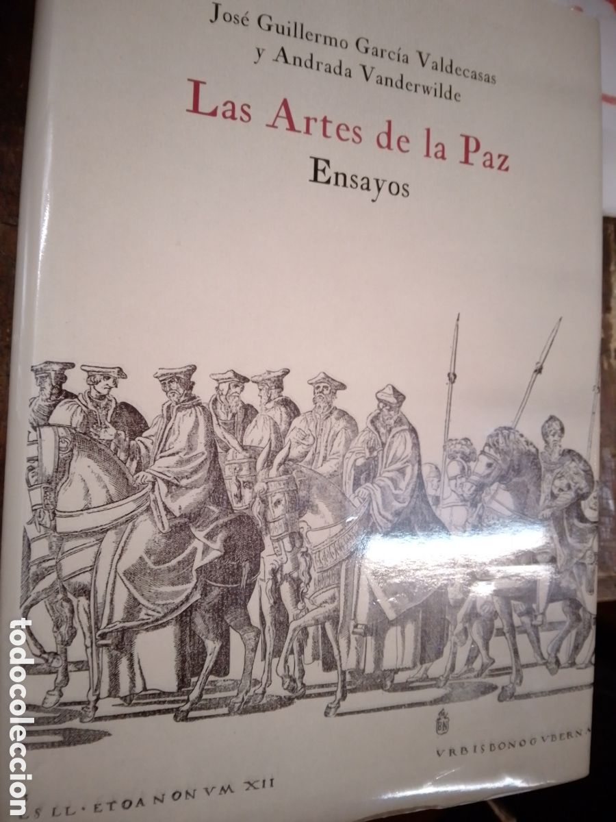 Libros de segunda mano: LAS ARTES DE LA PAZ. ENSAYOS. GAR. VALDECASAS, JOSE GUILLERMO - VANDERWILDE. VILLAVERDE. 2007