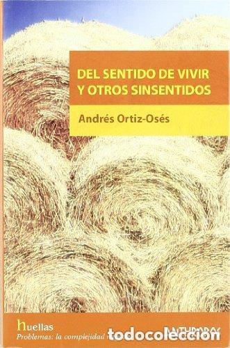 Libros de segunda mano: Del Sentido de Vivir y Otros Sinsentidos - Ortiz Oses Andres - Anthropos - Huellas, N&ordm; 9