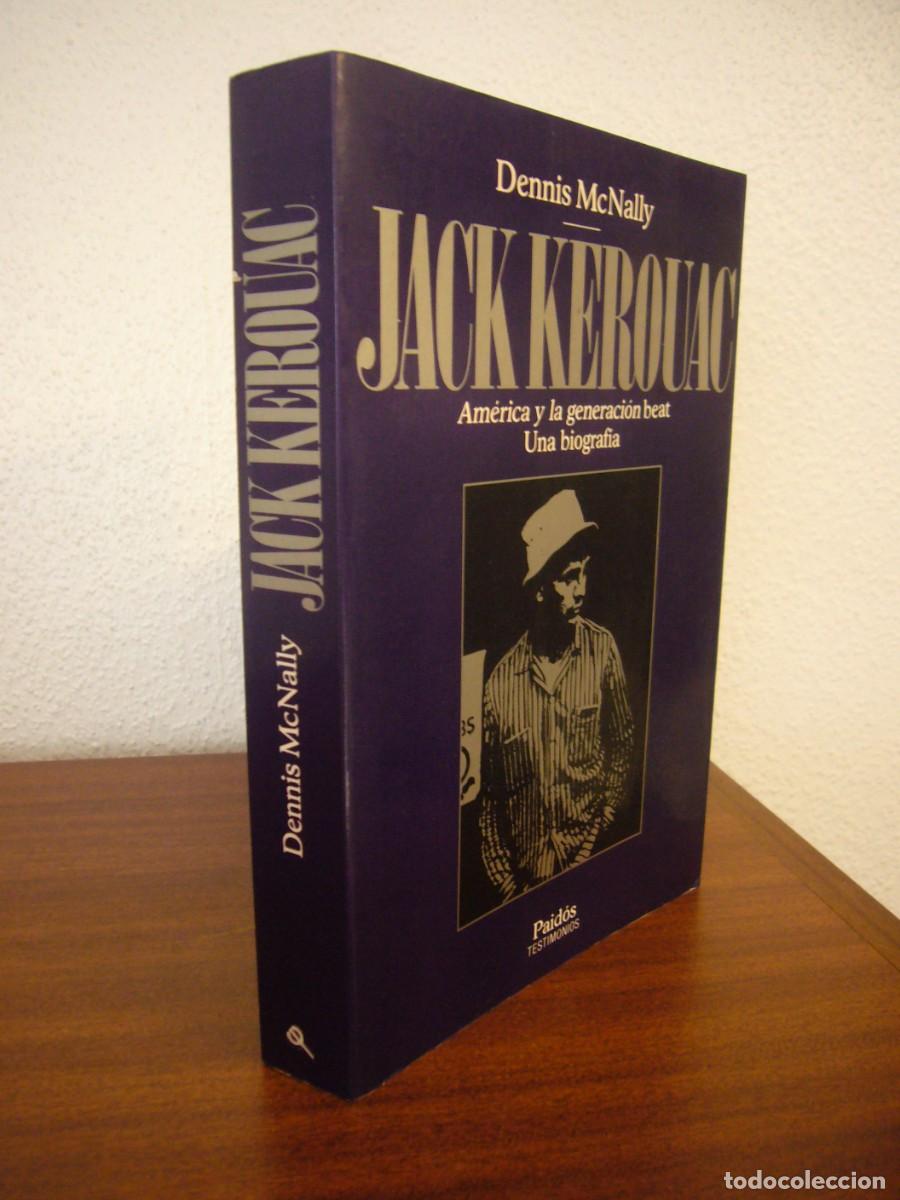 Libros de segunda mano: JACK KEROUAC. AM&Eacute;RICA Y LA GENERACI&Oacute;N BEAT. UNA BIOGRAF&Iacute;A (PAID&Oacute;S, 1992) DENNIS McNALLY