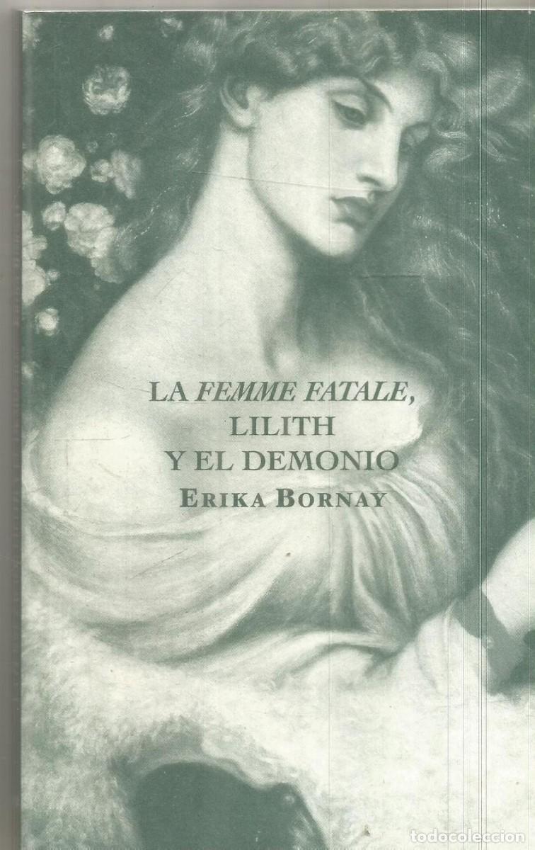 Libros de segunda mano: ERIKA BORNAY. LA FEMME FATALE, LILITH Y EL DEMONIO. SD-EDICIONES
