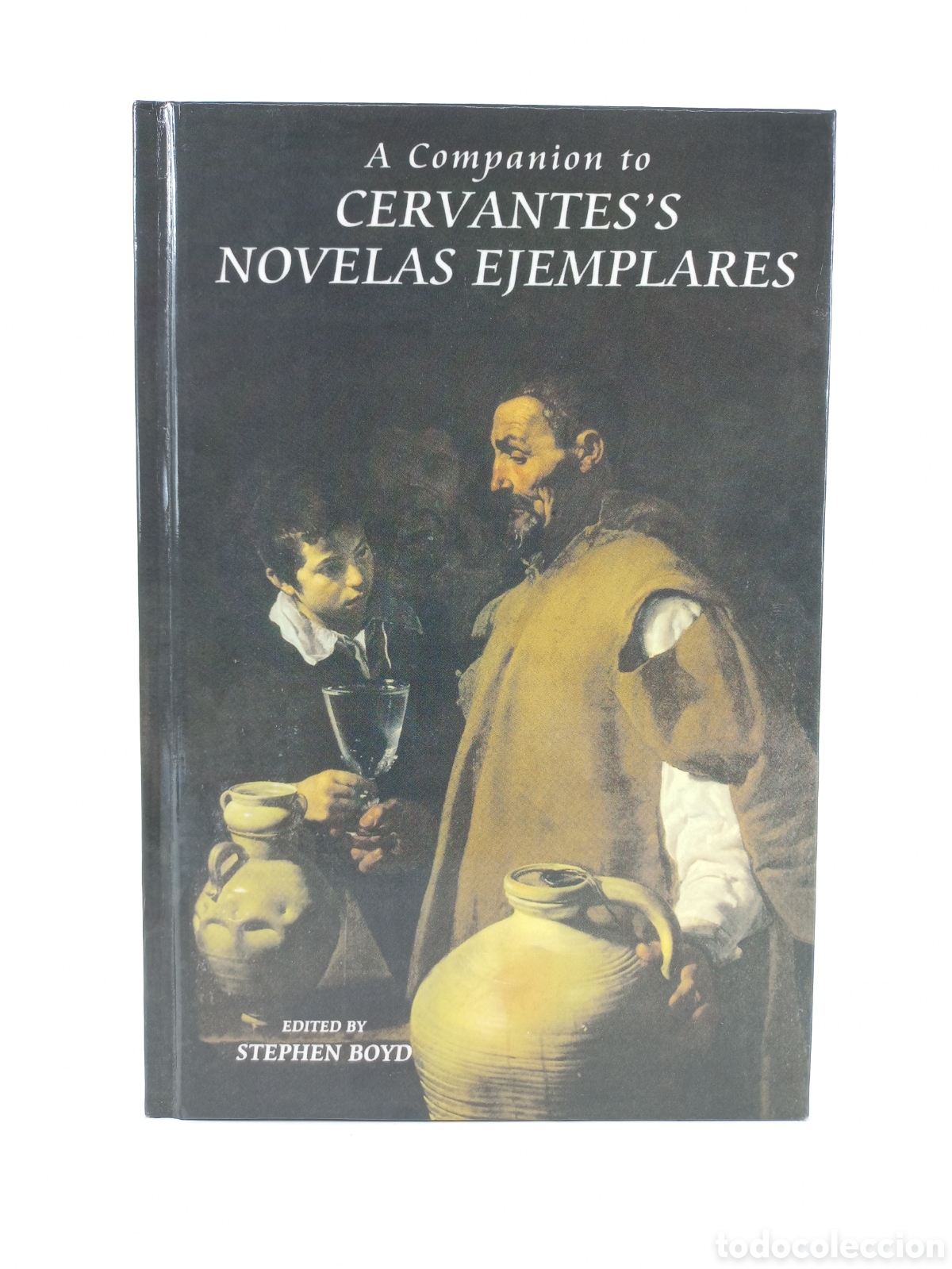 Libros de segunda mano: A Companion to Cervantes's Novelas Ejemplares. Stephen Boyd. Boydell & Brewell Group, 2005.