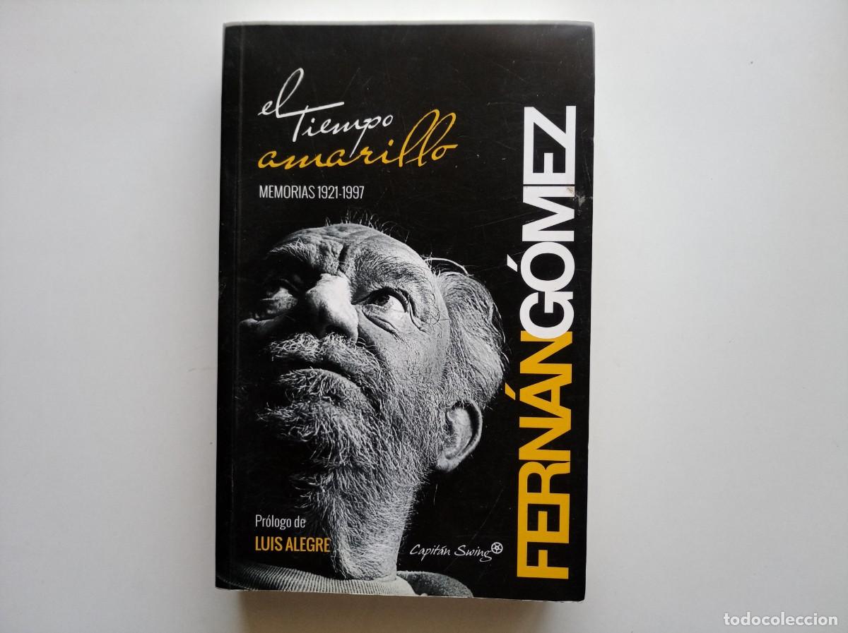 Libros de segunda mano: FERNAN GOMEZ. EL TIEMPO AMARILLO. MEMORIAS 1921-1997. PROLOGO LUIS ALEGRE. 2015.