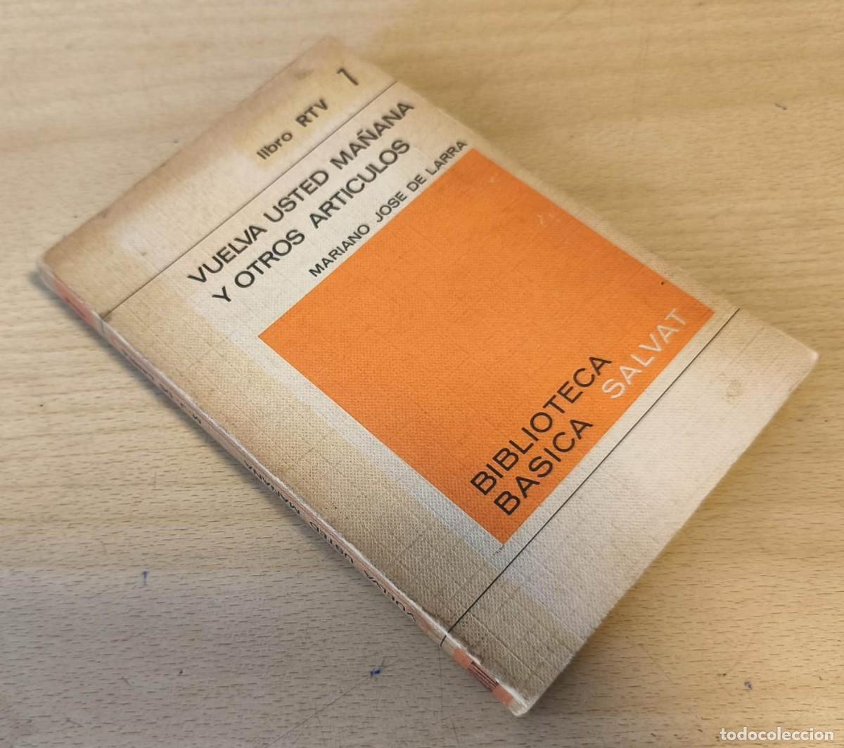 Libros de segunda mano: VUELVA USTED MA&Ntilde;ANA - SALVAT / BIBLIOTECA B&Aacute;SICA SALVAT - N&Uacute;MERO 7 (MARIANO JOS&Eacute; DE LARRA)