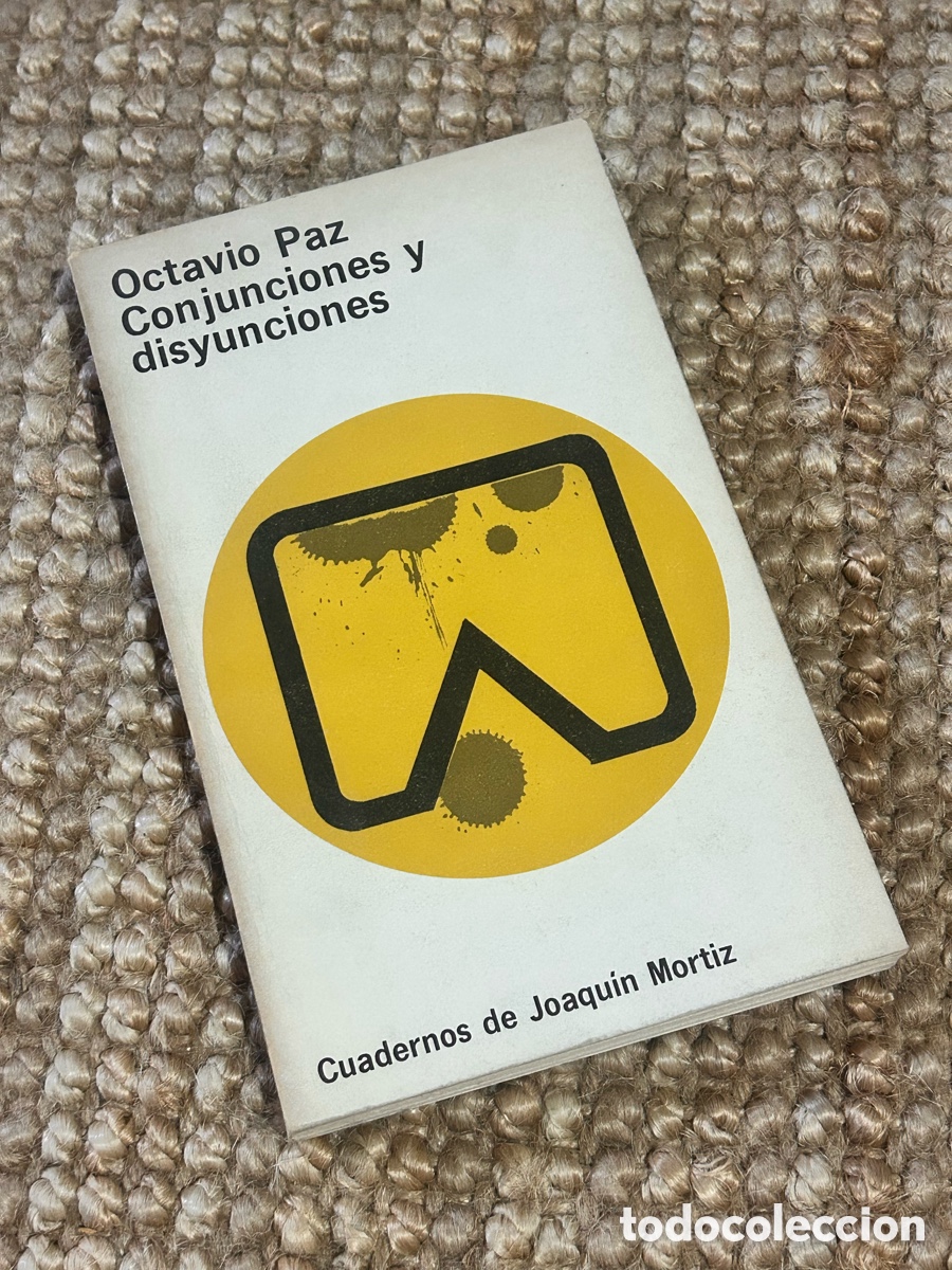 Libros de segunda mano: Conjunciones y disyunciones - Octavio Paz - Joaqu&iacute;n Mortiz (1969)