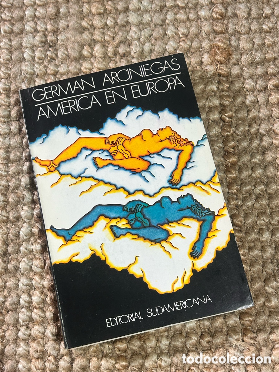 Libros de segunda mano: Am&eacute;rica en Europa - Germ&aacute;n Arcinegas - Editorial Sudamericana (1975)