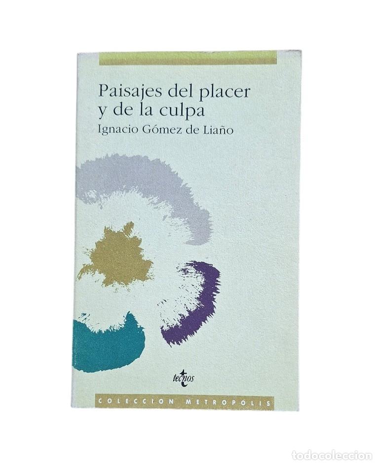 Gebrauchte B&uuml;cher: G&oacute;mez de Lia&ntilde;o, Ignacio.- PAISAJES DEL PLACER Y DE LA CULPA