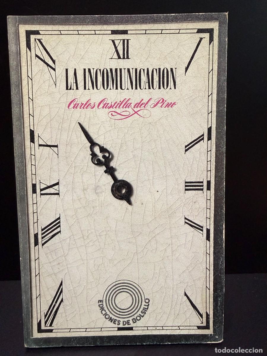 Libros de segunda mano: Carlos Castilla Del Pino &ndash; La Incomunicaci&oacute;n