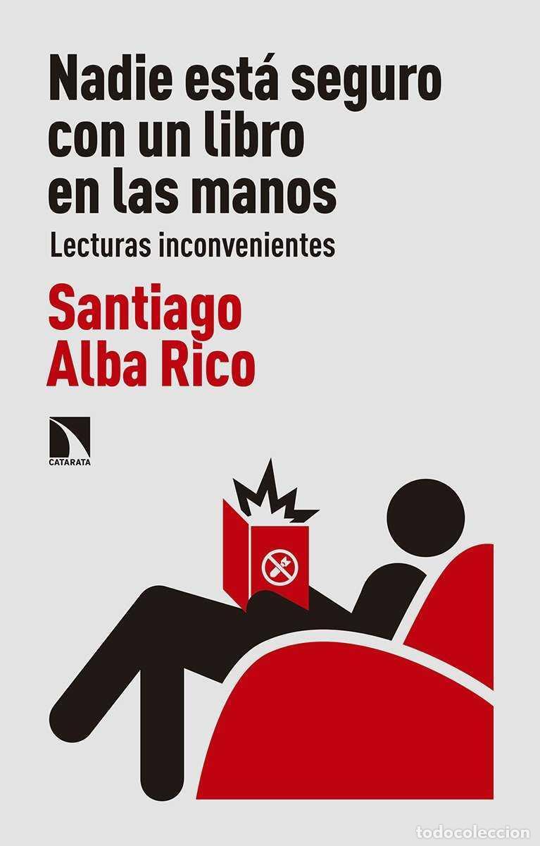 Libros de segunda mano: Nadie est&aacute; seguro con un libro en las manos. - Alba Rico, Santiago.
