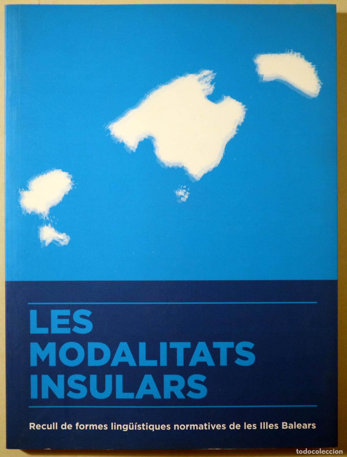 Second hand books: LES MODALITATS INSULARS. Recull de formes ling&uuml;&iacute;stiques de les Illes Balears - s/l 2013
