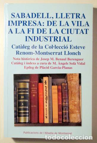 Second hand books: SABADELL, LLETRA IMPRESA: DE LA VILA A LA FI DE LA CIUTAT INDUSTRIAL - Barcelona 2012 - Il&middot;lustrat