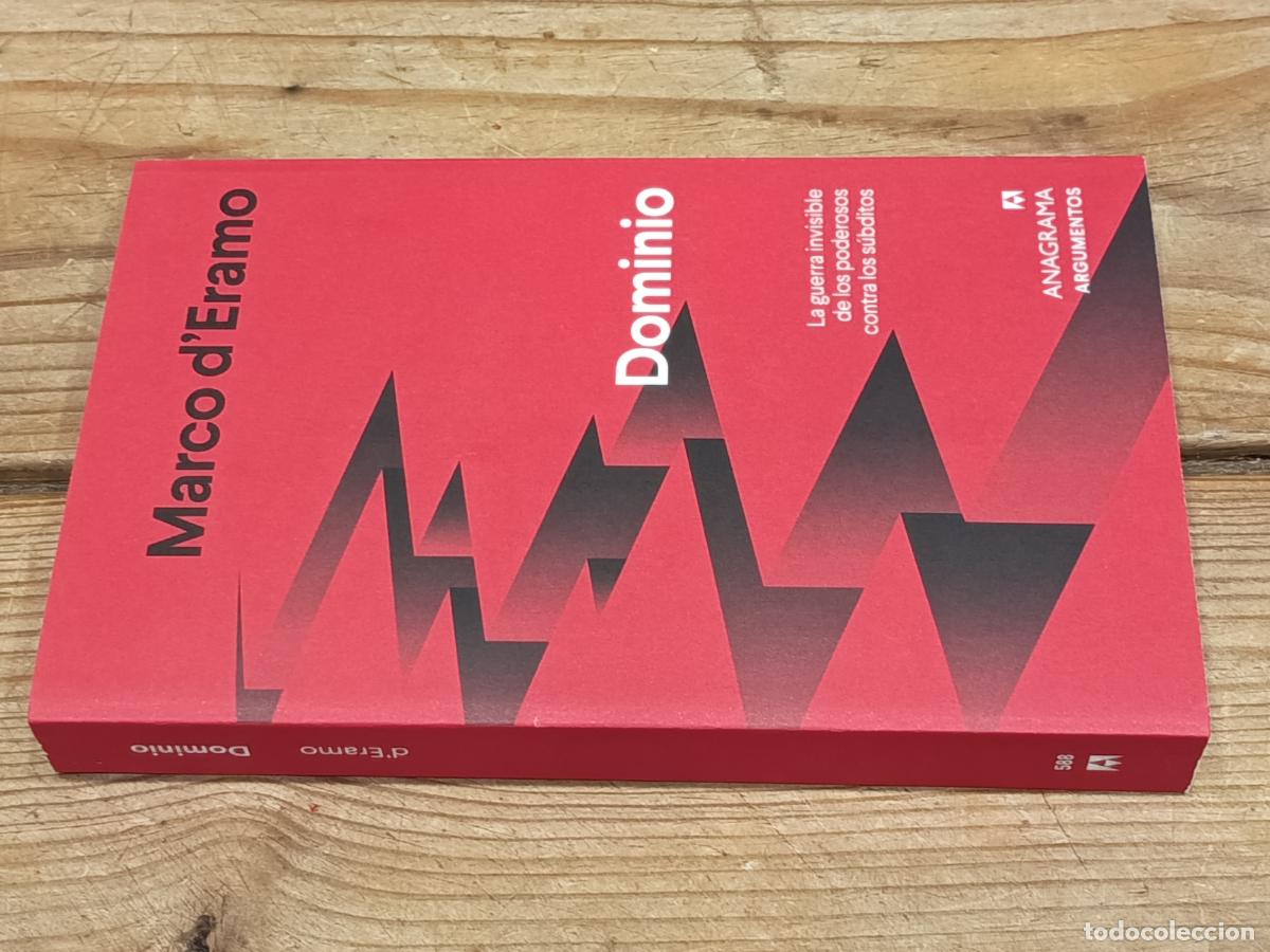 Libros de segunda mano: 2022 - MARCOS D&rsquo;ERAMO. Dominio. La guerra invisible de los poderosos contra los s&uacute;bditos