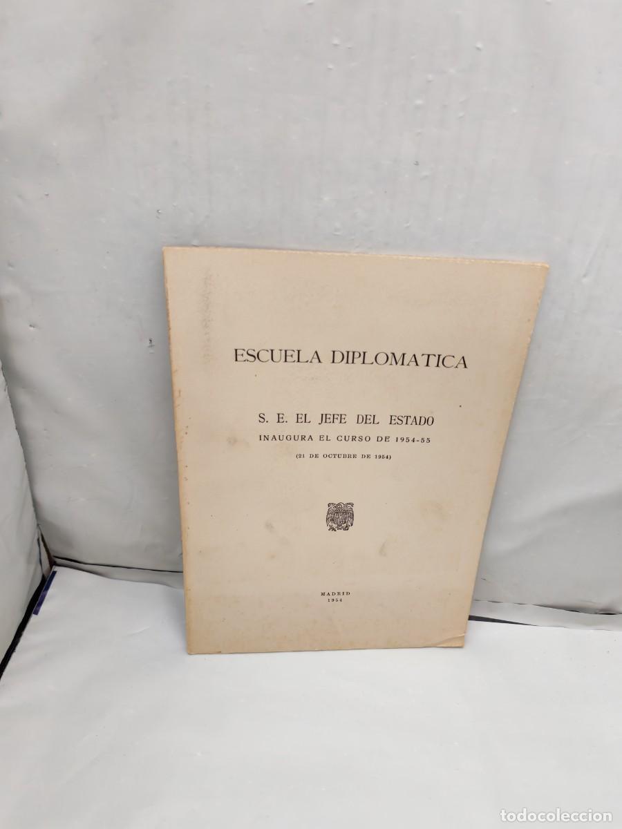Second hand books: Escuela Diplom&aacute;tica: S.E (Su Excelencia) el Jefe del Estado inaugura el curso 1954-55 (octubre 1954)