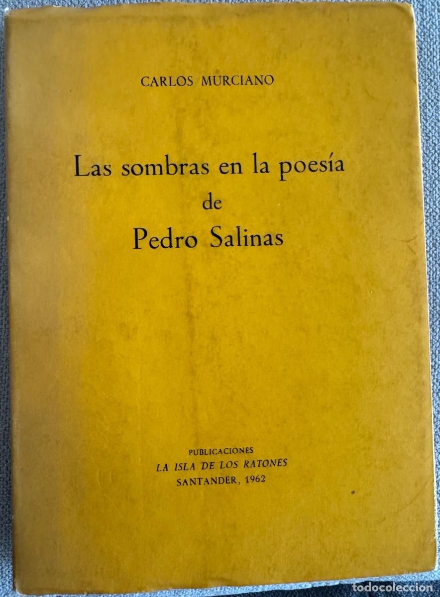 Libros de segunda mano: &lsquo;CARLOS MURCIANO - LAS SOMBRAS EN LA POES&Iacute;A DE PABLO SALINAS - FIRMADO Y DEDICADO A JAIME SALINAS