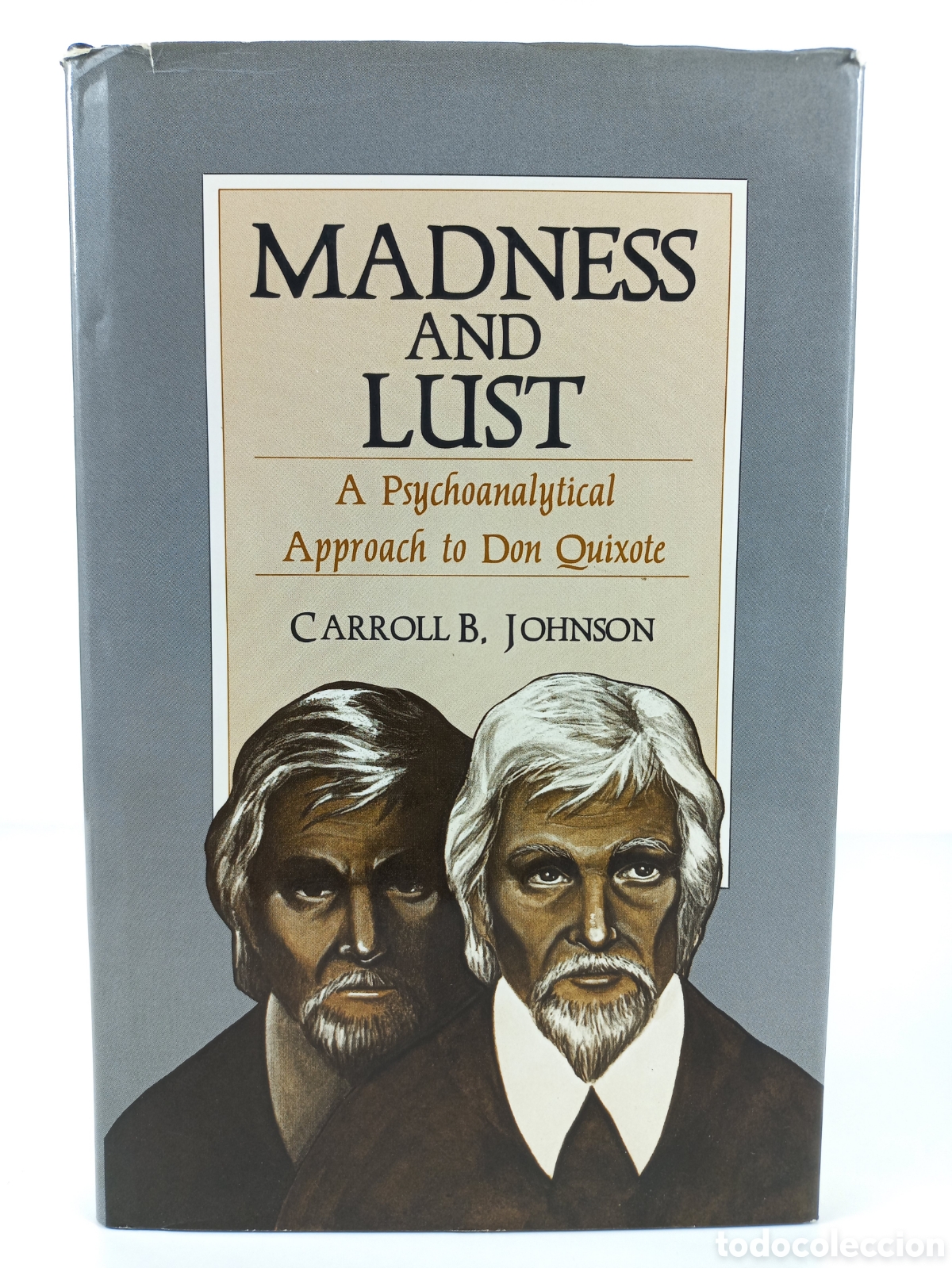 Libros de segunda mano: Madness and Lust. A Psychoanalytical approach to Don Quixote. Carrol Johnson. 1983.