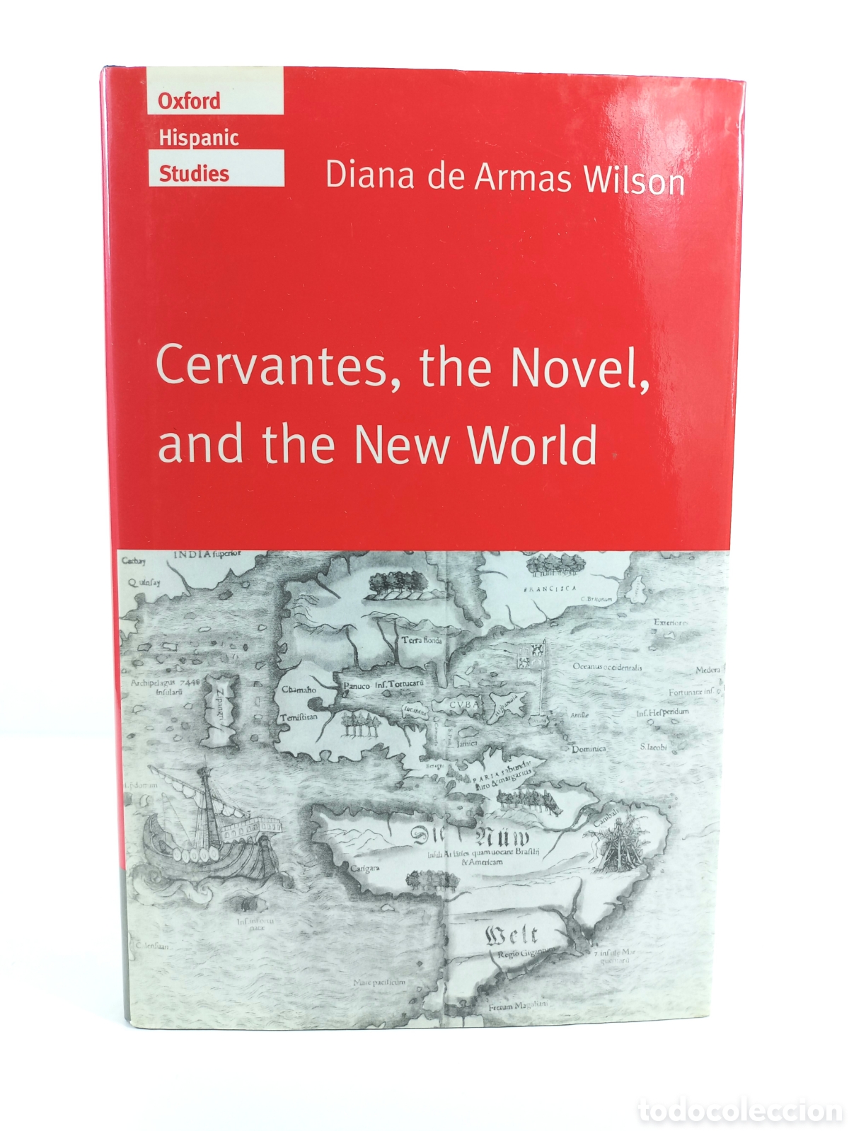 Libros de segunda mano: Cervantes, the Novel, and the New World. Diana de Armas Wilson. Oxford University Press, 2000.