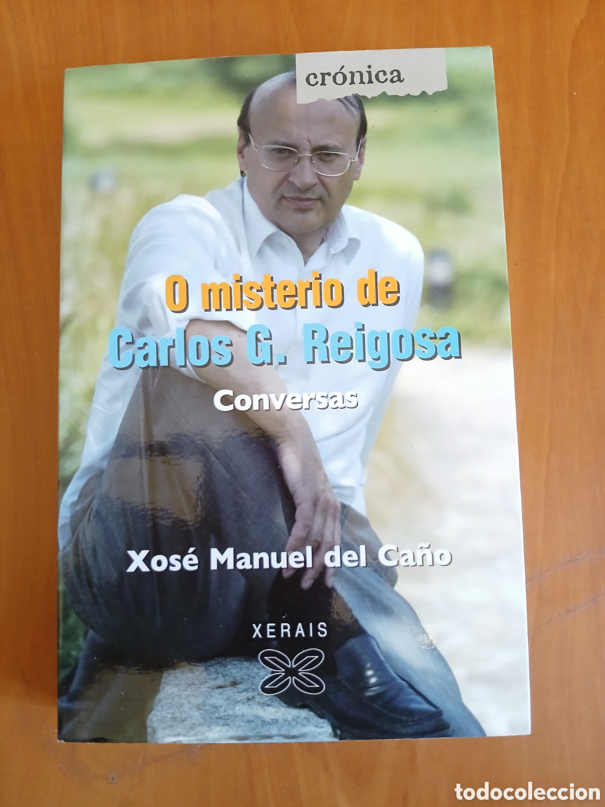 Libros de segunda mano: O misterio de Carlos G. Reigosa, conversas. Xos&eacute; M. Del Ca&ntilde;o. GALICIA.