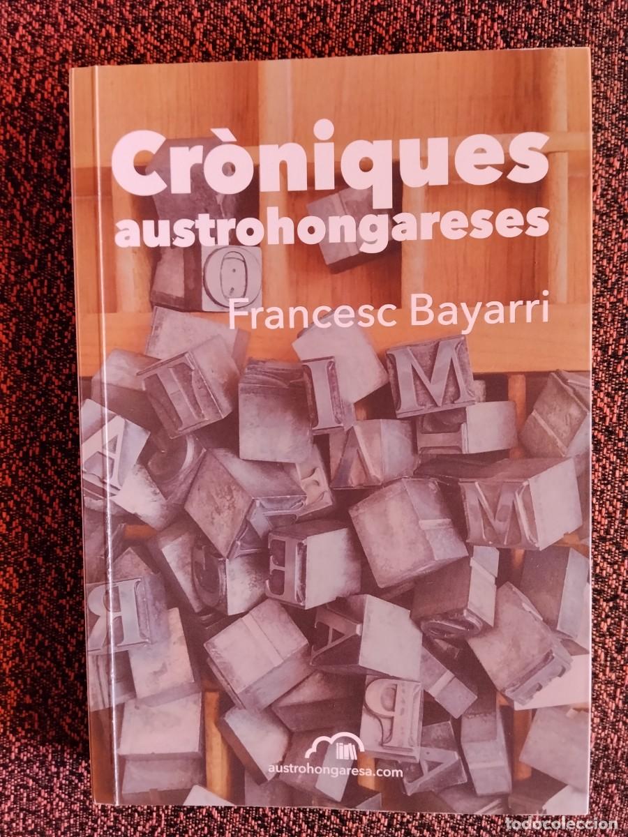 Libros de segunda mano: Bayarri, Francesc - Cr&ograve;niques austrohongareses