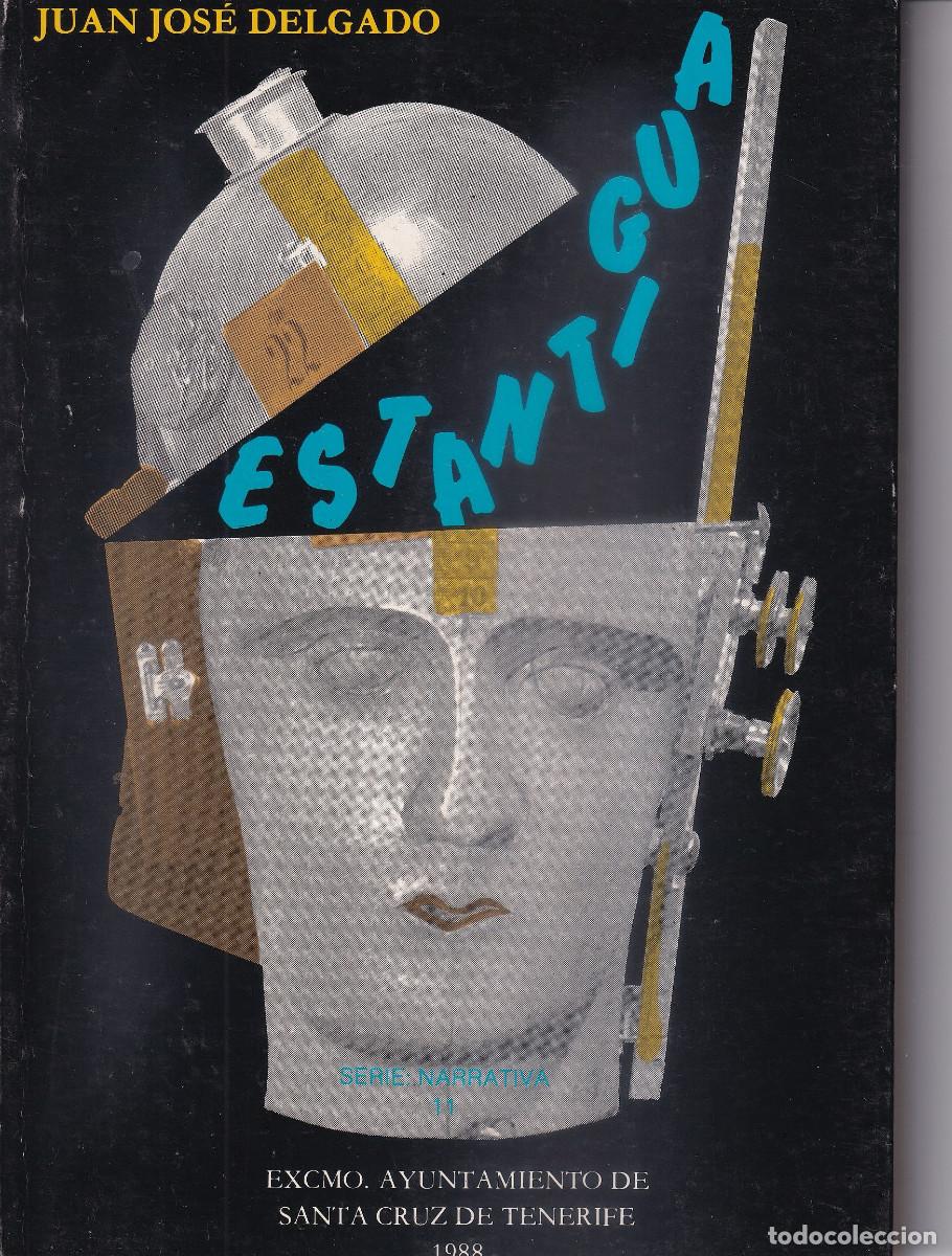 Libros de segunda mano: ESTANTIGUA - JUAN JOSE DELGADO - TENERIFE CANARIAS