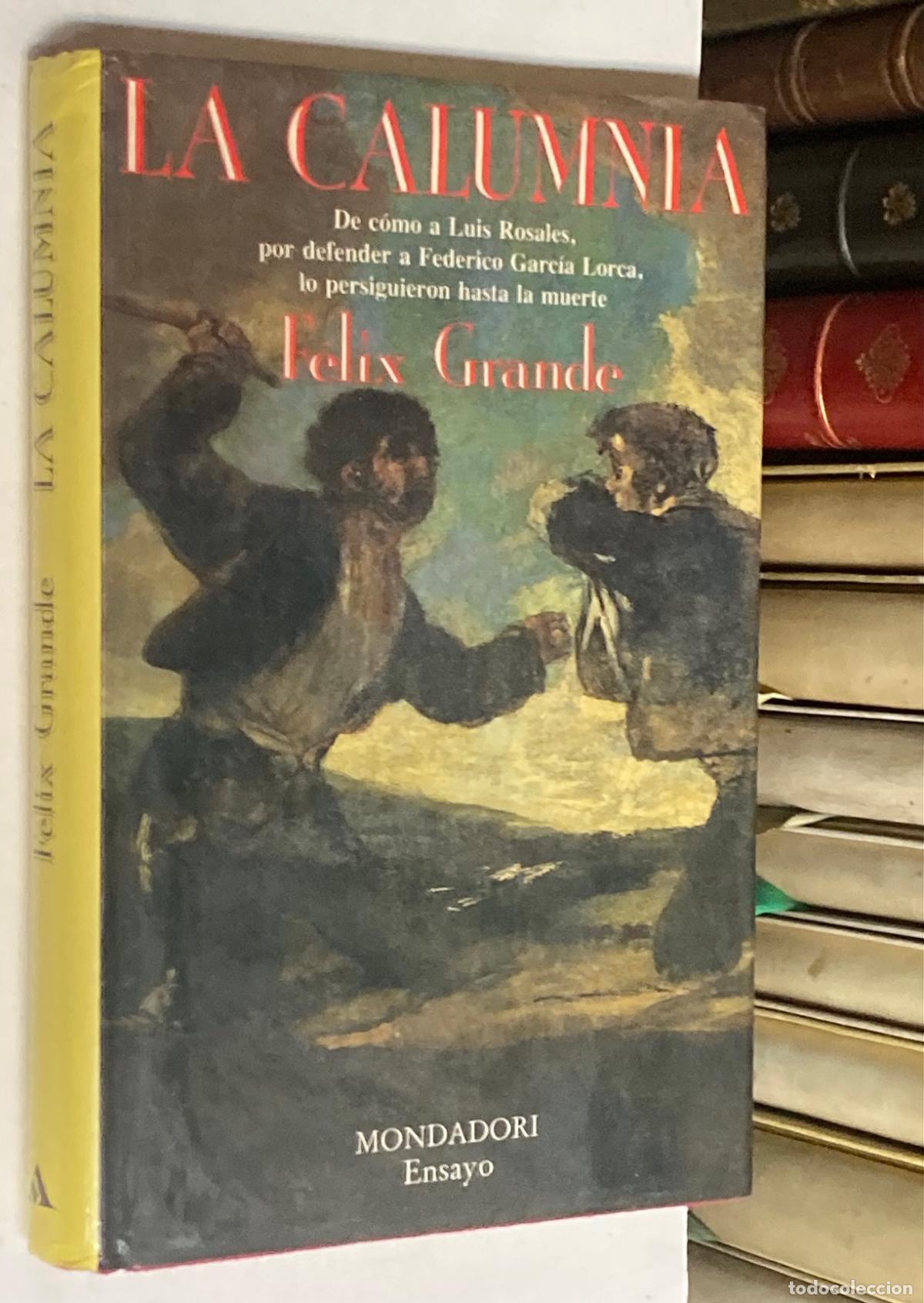 Libros de segunda mano: A&Ntilde;O 1987 - LA CALUMIA LUIS ROSALES DEFENDER A FERDERICO GARC&Iacute;A LORCA POR F&Eacute;LIX GRANDE