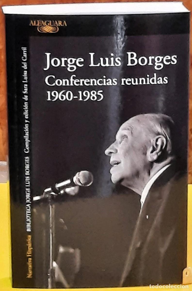 Libros de segunda mano: Jorge Luis Borges. Conferencias reunidas 1960-1985. Editorial Alfaguara. 1&ordf;. edici&oacute;n; junio 2026