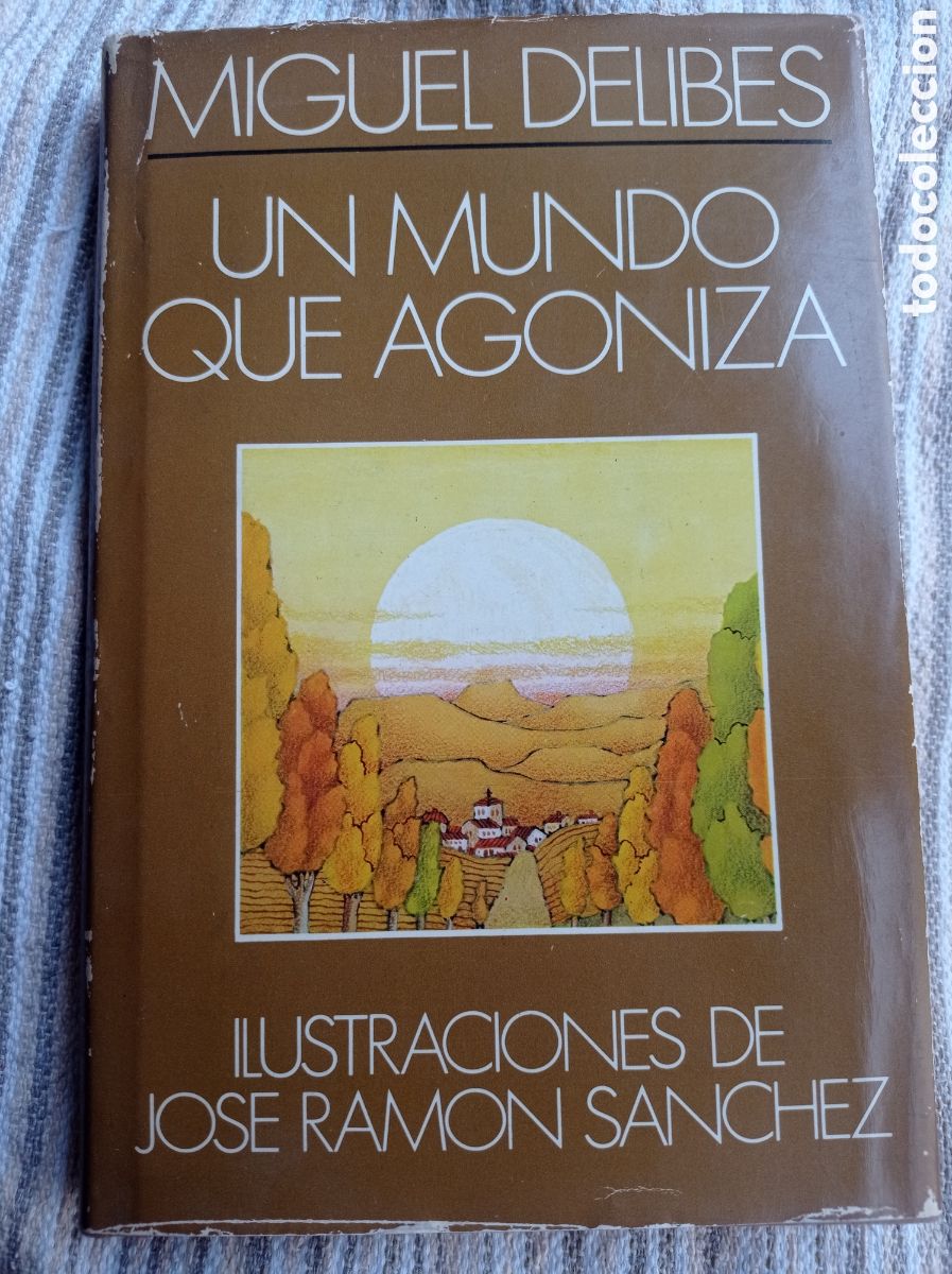 Libros de segunda mano: MIGUEL DELIBES. UN MUNDO QUE AGONIZA. 1&ordf; EDICI&Oacute;N. 1979.