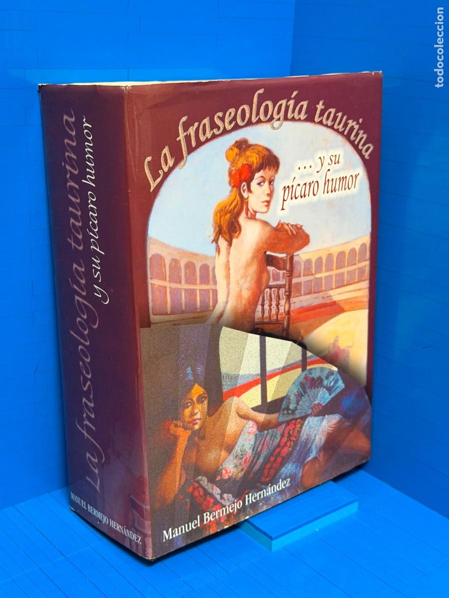 Libros de segunda mano: LA FRASEOLOGIA TAURINA Y SU PICARO HUMOR &ndash; ED. ALCANDORA PUBLICIDAD &ndash; 2003