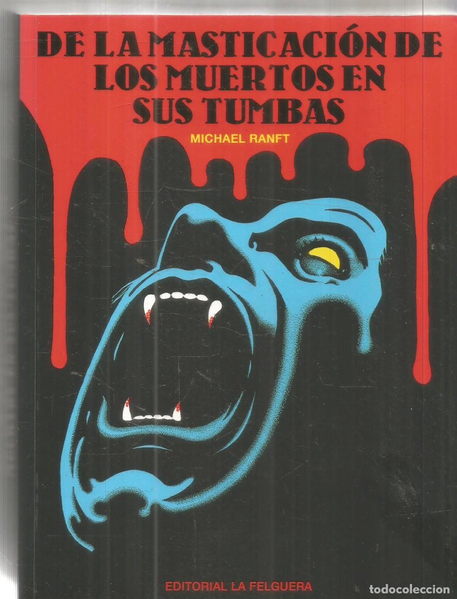 Libros de segunda mano: MICHAEL RANFT. DE LA MASTICACION DE LOS MUERTOS EN SUS TUMBAS. LA FELGUERA. RARO ENTRE LOS RAROS
