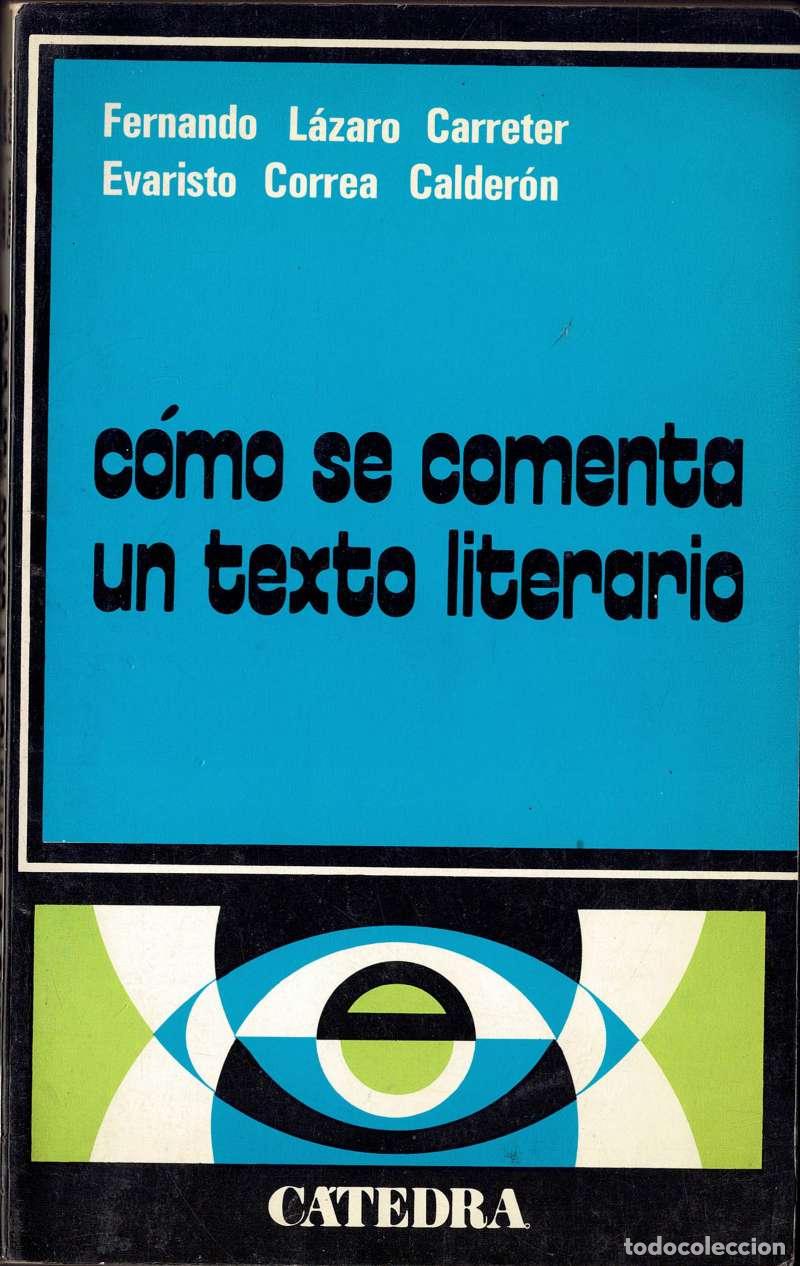 Libros de segunda mano: C&oacute;mo se comenta un texto literario - Fernando L&aacute;zaro Carreter, Evaristo Correa Calder&oacute;n