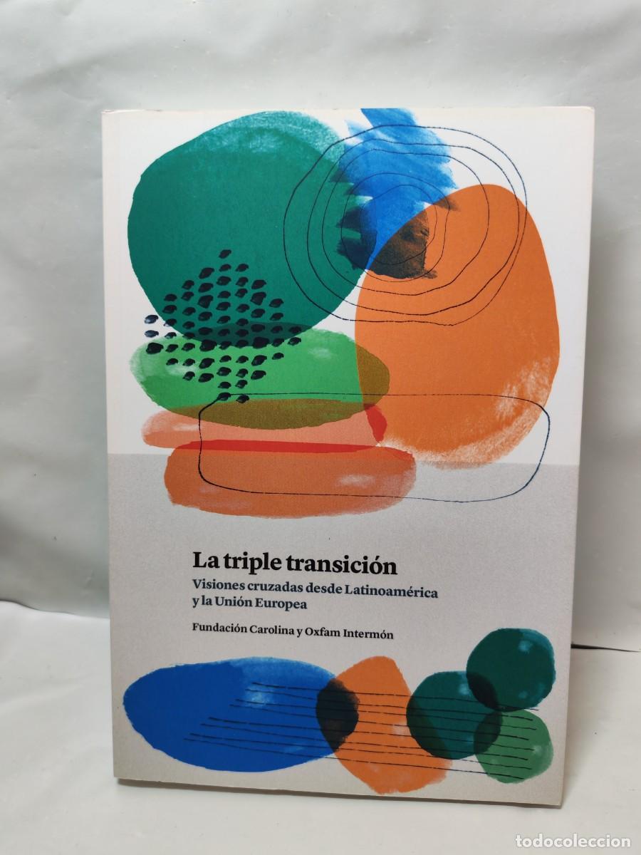 Second hand books: LA TRIPLE TRANSICI&Oacute;N: Visiones cruzadas desde Latinoam&eacute;rica y la Uni&oacute;n Europea