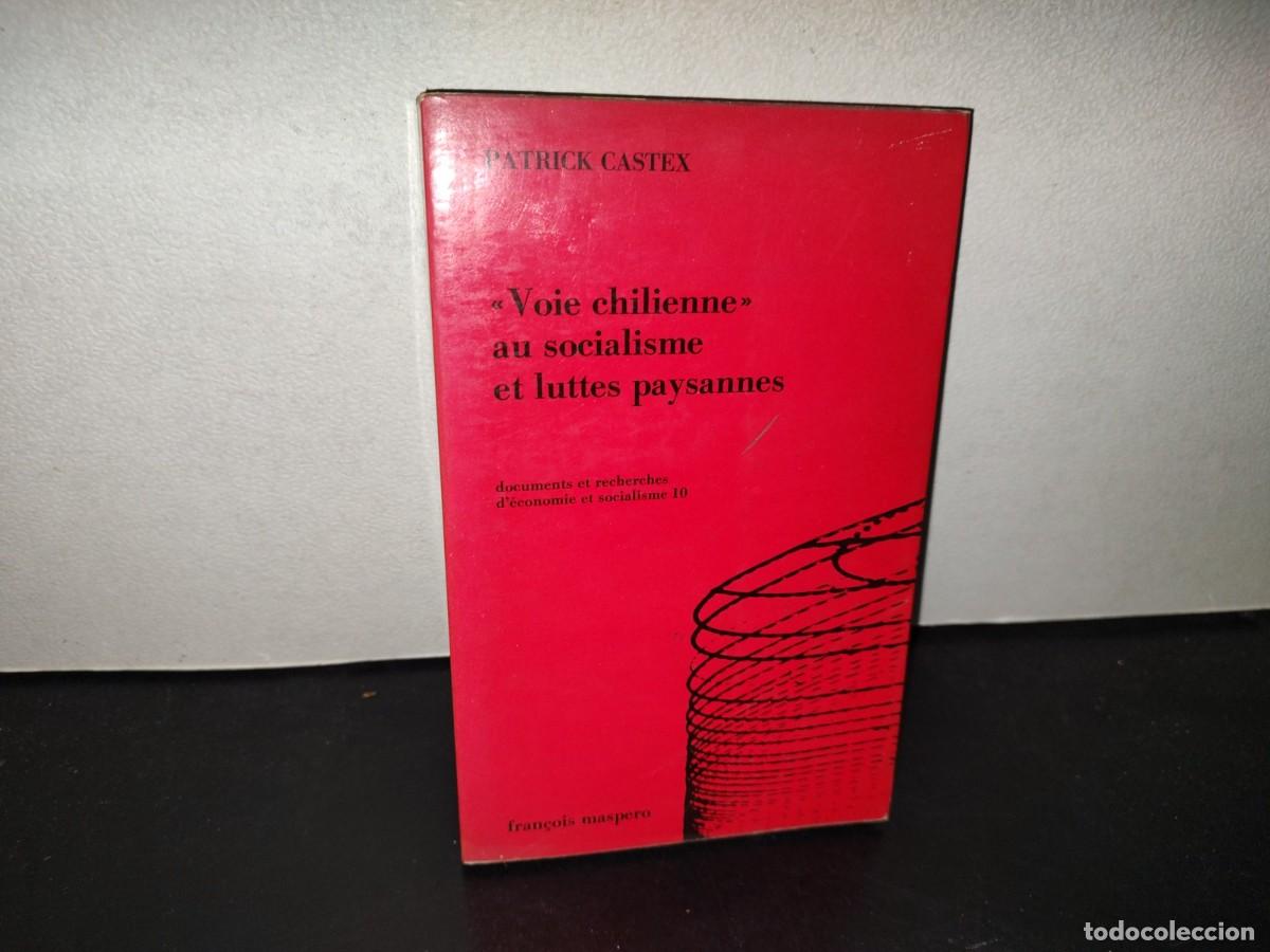 Libros de segunda mano: 198- &rdquo;Voie Chilienne&rdquo; Au Socialisme Et Luttes Paysannes - Patrick Castex - 1977